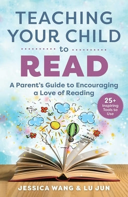 Teaching Your Child to Read: A Parent's Guide to Encouraging a Love of Reading Paperback Skyhorse Publishing