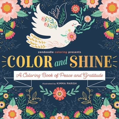 Zendoodle Coloring Presents: Color & Shine: A Coloring Book of Peace and Gratitude Paperback Castle Point Books