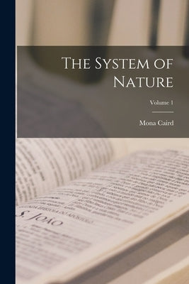 The System of Nature; Volume 1 Paperback Legare Street Press