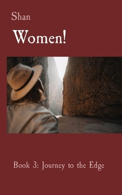Women!: Book 3: Journey to the Edge Paperback Clear Mind Press