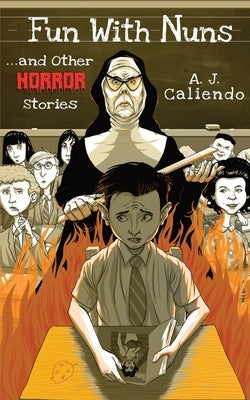 Fun With Nuns...and Other Horror Stories Paperback Sangwich Press