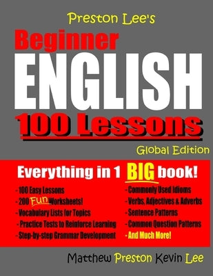 Preston Lee's Beginner English 100 Lessons - Global Edition Paperback Createspace Independent Publishing Platform