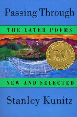 Passing Through: The Later Poems, New and Selected W. W. Norton & Company