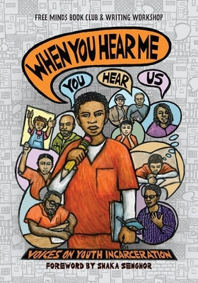 When You Hear Me (You Hear Us): Voices On Youth Incarceration Paperback Shout Mouse Press, Inc.