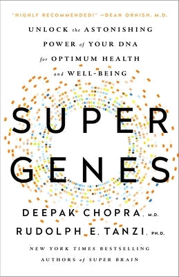 Super Genes: Unlock the Astonishing Power of Your DNA for Optimum Health and Well-Being Paperback Harmony
