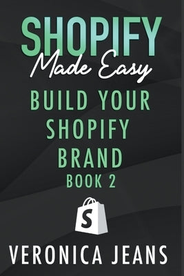Build Your Shopify Brand Paperback Veronica Jeans