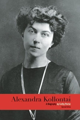 Alexandra Kollontai: A Biography Paperback Haymarket Books