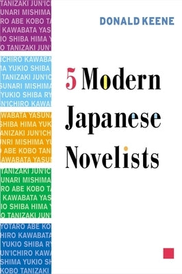Five Modern Japanese Novelists Paperback Columbia University Press