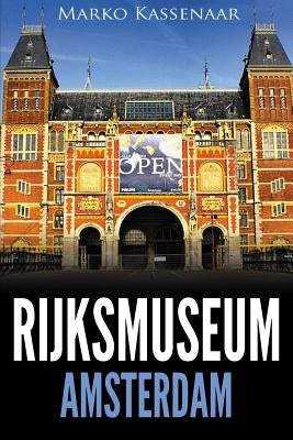 Rijksmuseum Amsterdam: Highlights of the Collection Paperback Amsterdam Publishers