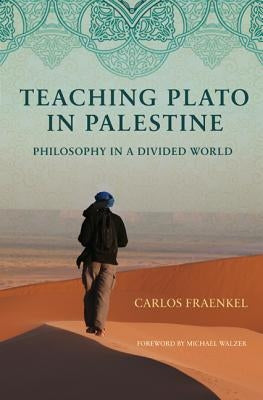 Teaching Plato in Palestine: Philosophy in a Divided World Paperback Princeton University Press