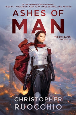 Ashes of Man: The Sun Eater: Book Five by Ruocchio, Christopher
