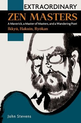 Extraordinary Zen Masters: A Maverick, a Master of Masters, and a Wandering Poet Paperback Echo Point Books & Media
