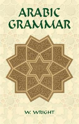 Arabic Grammar: Two Volumes Bound as One Paperback Dover Publications