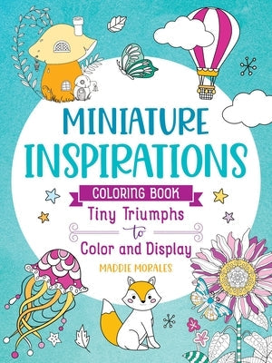 Miniature Inspirations Coloring Book: Tiny Triumphs to Color and Display Paperback Castle Point Books
