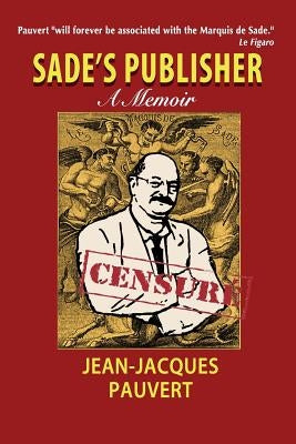 Sade's Publisher: A Memoir Paperback Paris Writers Press