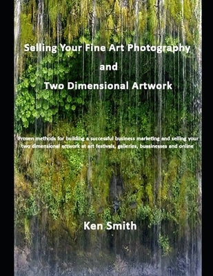 Selling Your Fine Art Photography and Two Dimensional Artwork Paperback Independently Published