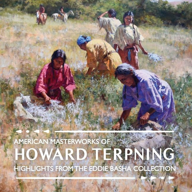 American Masterworks of Howard Terpning: Highlights from The Eddie Basha Collection Paperback Rockwell Museum