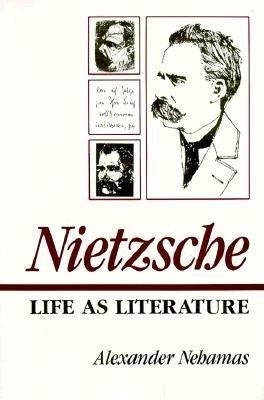 Nietzsche: Life as Literature Paperback Harvard University Press