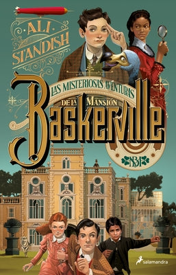 Las Misteriosas Aventuras de la Mansión Baskerville / The Improbable Tales of Baskerville Hall by Standish, Ali