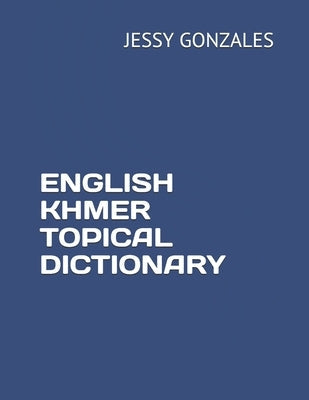 English Khmer Topical Dictionary Paperback Independently Published