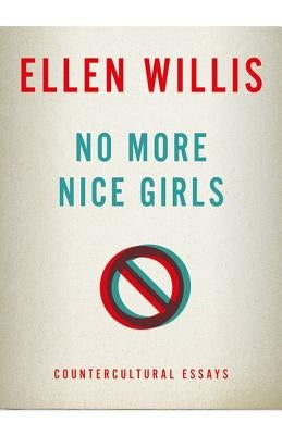 No More Nice Girls: Countercultural Essays Paperback University of Minnesota Press