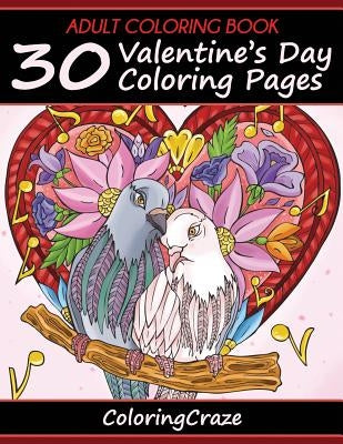 Adult Coloring Book: 30 Valentine's Day Coloring Pages Paperback Createspace Independent Publishing Platform