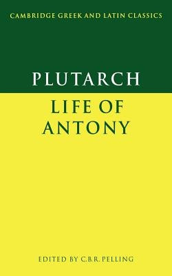 Plutarch: Life of Antony Paperback Cambridge University Press