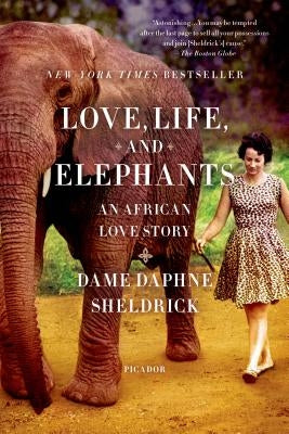 Love, Life, and Elephants: An African Love Story Paperback Picador USA