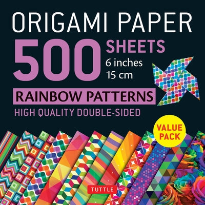 Origami Paper 500 Sheets Rainbow Patterns 6 (15 CM): Tuttle Origami Paper: Double-Sided Origami Sheets Printed with 12 Different Designs (Instructions Loose Leaf Tuttle Publishing