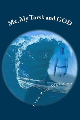 Me, My Torsk and GOD Paperback Lynn Zack Wardlaw