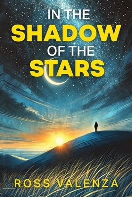 In The Shadow of The Stars by Valenza, Ross