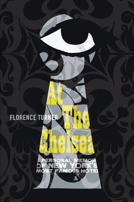 At the Chelsea: A Personal Memoir of New York's Most Famous Hotel Paperback Foruli Limited