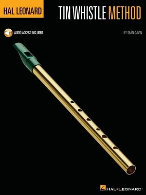 Hal Leonard Tin Whistle Method with Online Audio by Sean Gavin Paperback Hal Leonard Publishing Corporation