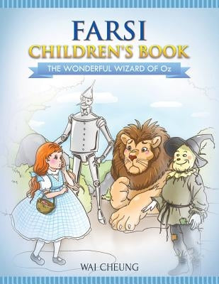 Farsi Children's Book: The Wonderful Wizard Of Oz Paperback Createspace Independent Publishing Platform