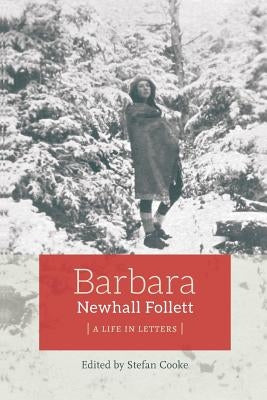 Barbara Newhall Follett: A Life in Letters Paperback Farksolia