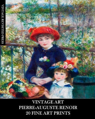 Vintage Art: Pierre-Auguste Renoir: 20 Fine Art Prints: Impressionist Ephemera for Framing, Home Decor and Collages Paperback Blurb