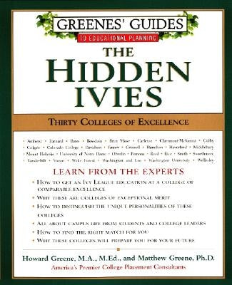 Greenes' Guides to Educational Planning: The Hidden Ivies: Thirty Colleges of Excellence Paperback Collins Reference