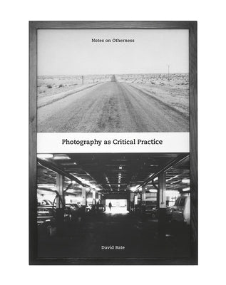 Photography as Critical Practice: Notes on Otherness Paperback Intellect (UK)