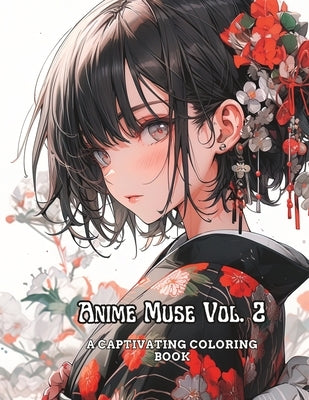 Anime Muse Vol. 2: A Captivating Coloring Book Paperback Independently Published
