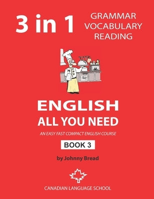 English - All You Need - Book 3: An Easy Fast Compact English Course - Grammar Vocabulary Reading Paperback Independently Published