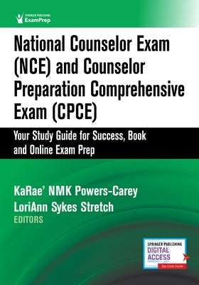 National Counselor Exam (Nce) and Counselor Preparation Comprehensive Exam (Cpce): Your Study Guide for Success, Book and Online Exam Prep Paperback Springer Publishing Company