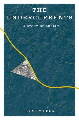 The Undercurrents: A Story of Berlin Paperback Other Press (NY)