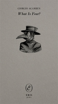 What Is Fear? by Agamben, Giorgio