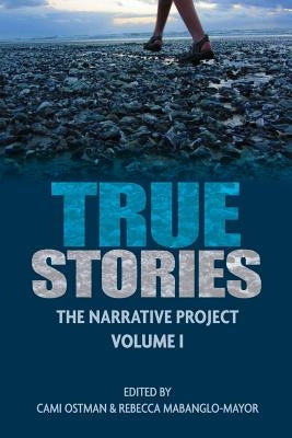 True Stories: The Narrative Project Volume I Paperback Sidekick Press