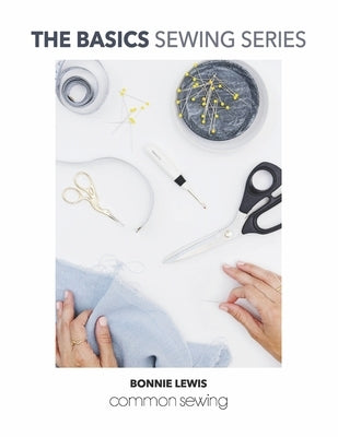 The Basics Sewing Series: Common Sewing Paperback Bookbaby