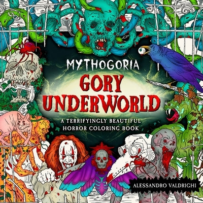 Mythogoria: Gory Underworld: A Terrifyingly Beautiful Horror Coloring Book Paperback Castle Point Books