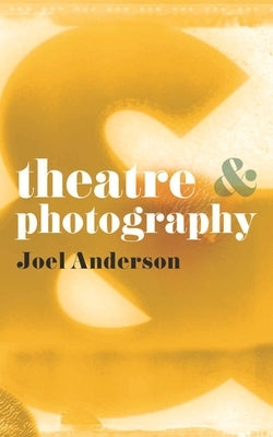 Theatre and Photography Paperback Red Globe Press