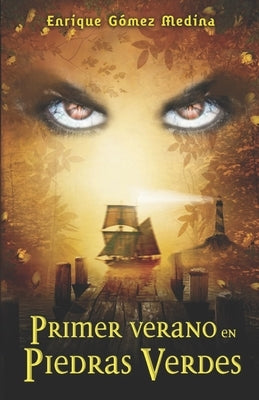 Primer verano en Piedras Verdes: Libro juvenil de Aventuras, Suspense y Fantasía (a partir de 12 años) by Gómez Medina, Enrique