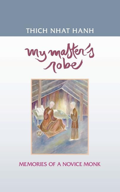 My Master's Robe: Memories of a Novice Monk Paperback Parallax Press