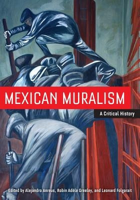 Mexican Muralism: A Critical History Paperback University of California Press
